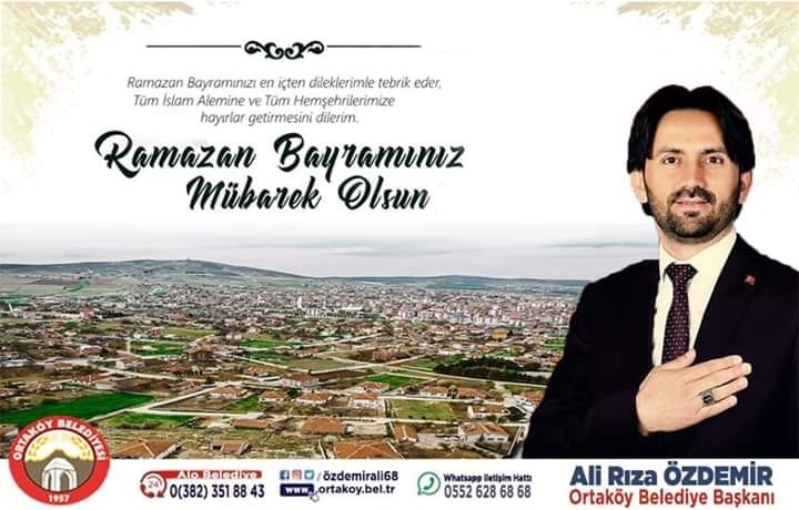 Ortaköy Belediye Başkanı Ali Rıza ÖZDEMİR, Ramazan Bayramı dolayısıyla yayımladığı mesajda