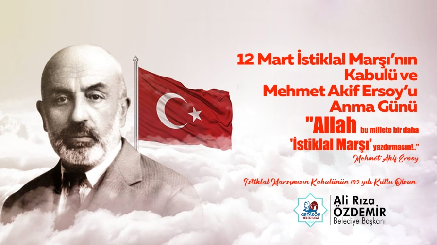 İstiklal Marşımızın Kabülü ve Mehmet Akif'i Anma Günü Kutlu Olsun