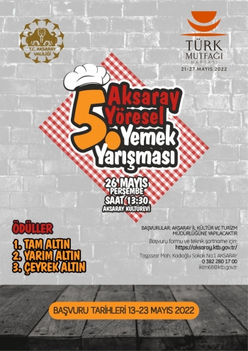 ''21-27 Mayıs tarihleri arasınd Aksaray Yöresel Yemek Yarışması Düzenlenecektir.