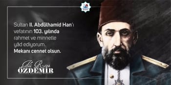 Sultan II. #AbdülhamidHan'ı dâr-ı bekâya irtihalinin 103'üncü sene-i devriyesinde rahmet ve minnetle yâd ediyoruz.