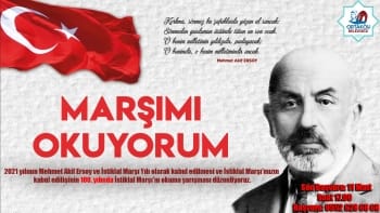''İlçemizde 12 Mart İstiklal Marşı’nın Kabulünün 100. Yılı ve Mehmet Akif Ersoy’u anma anısına, İstiklal Marşı Güzel Okuma Yarışması düzenlenecek.''
