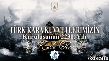 Şanlı tarihimizin şahidi Türk Kara Kuvvetlerimizin 2230’uncu Kuruluş Yıl Dönümü kutlu olsun!